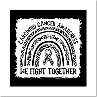 We Fight Together Carcinoid Cancer Awareness Posters and Art